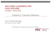 MACHINE LEARNING FOR HEALTHCARE - GitHub Pages · MACHINE LEARNING FOR HEALTHCARE 6.S897, HST.S53 Prof. David Sontag MIT EECS, CSAIL, IMES Lecture 3: Causal inference (Thanks to Uri