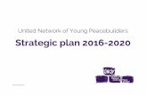 Strategic plan 2016-2020 - UNOY Peacebuildersunoy.org/wp-content/uploads/Strategic-plan-2016-2020.pdf · Sub-goal 1.1 Young people have the capacity to participate and lead conflict