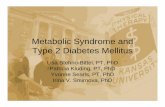 Metabolic Syndrome and Type 2 Diabetes Mellitusm.b5z.net/i/u/10033096/f/MSdiabetesmelli.pdf · Metabolic Syndrome and Type 2 Diabetes Mellitus Lisa Stehno-Bittel, PT, PhD Patricia