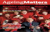 AgeingMatters - Age Action€¦ · ageing healthily. The definition of healthy ageing which best fits with Age Action’s vision is about “creating the environments and opportunities