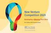 New Venture Dan Jenkins, BCIE Executive Board Competition ... · Developing a Winning Pitch Deck Dan Jenkins, BCIE Executive Board New Venture Competition 2020. A BIG Thank You to