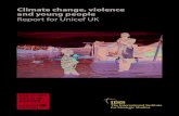 Climate change, violence and young people · Climate change, violence and young people 1 Summary2 Introduction4 Section 1: Climate change, environmental stress and violence 6 Climate