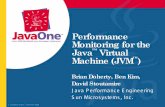 Performance Monitoring for the Java Virtual Machine...the Java™ Platform Performance Engineering group at Sun Microsystems • We represent expertise in performance measurement,