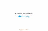 VANCOUVERGUIDE - guides.tripomatic.comguides.tripomatic.com/download/tripomatic-free-city-guide-vancouve… · ACTIVITIES 8 PacificCentre Amallofferingpremiumbrandboutiquesandstores.Itisaperfectplace