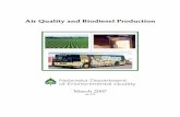 Air Quality and Biodiesel Production...The national growth in biodiesel production is a result of the rising cost of petroleum diesel, federal incentives, and key state incentives.