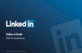 Multi-Tier Architectures At Scale.pdfKafka At LinkedIn ! 300+ Kafka brokers ! Over 18,000 topics ! 140,000+ Partitions ! 220 Billion messages per day ! 40 Terabytes In ! 160 Terabytes