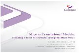 Planning a Fecal Microbiota Transplantation Study · Mice as Translational Models: Planning a Fecal Microbiota Transplantation Study RANDI LUNDBERG, DVM APPLICATIONS SCIENTIST 3rdAnnual