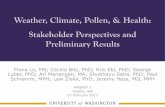 Weather, Climate, Pollen, & Health: Stakeholder ...1. Determine the climate factors that influence the timing and severity of the allergenic pollen season at a national scale 2. Identify