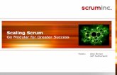 Scaling Scrum - Scrum Inc Home - Scrum Inc · to Illustrate the Benefits of Modular Scaling Large Defense Contractor • Top-down agile transformation motivated by perceived external