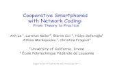 Cooperative Smartphones with Network Codingodysseas.calit2.uci.edu/wiki/lib/exe/fetch.php/public:...Cooperative Smartphones with Network Coding: From Theory to Practice Anh Le †,