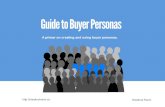 Guide to Buyer Personas - Breakout Room · The B2B Guide to Buyer Personas 11 Content marketing fails when it isn’t built with the right customer in mind. Make sure your content