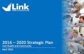 2016 2020 Strategic Plan - Link Health and Community · 05 06 08 10 11 Foreward Our Future State Objective 2 Objective 3 Objective 4 Contents Implementation Objective 1 . 3 Link Health