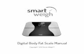 Digital Body Fat Scale Manual - images-na.ssl-images ... · Digital Body Fat Scale Manual ... • The Smart Weigh Digital Body Fat Scale uses Bio Impedance Analysis (BIA) technology
