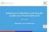 Advances in Machine Learning for Credit Card Fraud …albahnsen.github.io/files/2014_05_13 Advances in fraud...incorporate practical issues of credit card fraud detection: •Financial