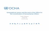 Geographical names and the work of the Office for the Coordination of Humanitarian Affairs · 2015-05-01 · of Disaster Relief Coordinator and established the Disaster Relief Coordinator