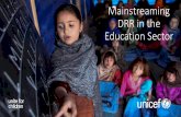 Mainstreaming DRR in the Education Sector · DRR legislations (Indonesia, Philippines) •DRR in curriculum: integrated in a subject (Cambodia); special subject within local content