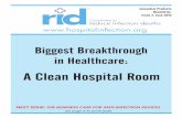 A Clean Hospital Room Innovative... · hospital’s ﬁnancial health. RID MAKES THE BUSINESS CASE FOR INFECTION PREVENTION. RID is a not-for-proﬁt educational campaign to deliver