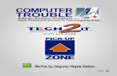 COMPUTER TROUBLE Software. Hardware. Smartphone. Quick ... · personal computer needs by offering a convenient service to pick-up, diagnose, repair and deliver PCs or MACs to your