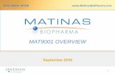 MAT9001 OVERVIEW - Amazon S3€¦ · 1 1.5 2 2.5 3 Vehicle Only Vehicle + Statin DPA + statin 0 0.5 1 1.5 2 2.5 3 Vehicle Only Vehicle + Statin DPA + statin Source: Matinas BioPharma