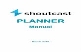 PLANNER - SHOUTcast · “Day Templates” is the Planner tool to create your typical days, composed of clocks, playlists, podcasts and promos. “Planning” contains your radio
