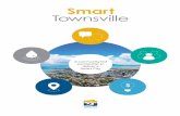 Smart Townsville · Smart Townsville 1 What is a Smart City? 2 Why Townsville is becoming a Smart City? 2 Our process 3 What this will mean for the community 6 What this will mean