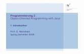 Programmierung 2 Object-Oriented Programming with Javascg.unibe.ch/download/p2/01Intro.pdf · 2009-02-17 · Programmierung 2 Object-Oriented Programming with Java 1. Introduction
