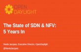 The State of SDN & NFV: 5 Years In · The State of SDN & NFV: 5 Years In Neela Jacques, Executive Director, OpenDaylight ... ODL Case Studies AT&T Bandwidth on Demand Serro Solutions