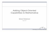 Adding Object-Oriented Capabilities to Mathematicakena/classes/5448/f11/...Object-Oriented Mathematica Wolfram’s early claims of object-oriented capabilities have faded over time…
