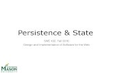 Persistence & State - George Mason Universitytlatoza/teaching/swe432f16... · 3: Type heroku create and follow instructions 5: Visit your app at the site listed in the result of the