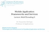 Mobile Application Frameworks and Services · Multithreaded Programming Part II: Android-Specific Techniques ... multithreaded programming 7. Threads Cannot Update UI • Problem