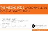 THE MISSING PIECE · THE MISSING PIECE: ANCHORING VET IN PLACE FOR YOUNG PEOPLE PROF SHELLEY MALLETT ... However still missing a critical piece of the puzzle –the ... governance