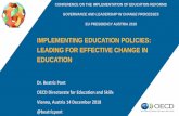 IMPLEMENTING EDUCATION POLICIES: LEADING FOR EFFECTIVE CHANGE … · 2019-02-04 · IMPLEMENTING EDUCATION POLICIES: LEADING FOR EFFECTIVE CHANGE IN EDUCATION Dr. Beatriz Pont OECD