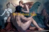 The Hellenic Saga - University of Albertaegarvin/assets/10.-hellenic.pdf · The Hellenic Saga. Gaia (Earth) Uranus (Heaven) Atlas. Menoetius. Prometheus. Epimetheus = Pandora. Iapetus