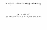 Week 1 Part 1 An introduction to Java, Objects and JUnitoo.nathanielgmartin.com/Wk01/w1-L1-IntroJavaObj.pdf · Week 1 3 Syllabus This class teaches Object Oriented Programming using