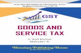 Goods and Service Tax - himpub.com · 5.3 GST Suvidha Provider (GSP) and Related Concepts 5.4 Guidelines and Architecture for Integration of GSTN and GSP Skill Development S.1–S.5