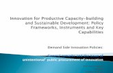 Demand Side Innovation Policies: General remarks and the ... Demand side : market creation Demand â€“