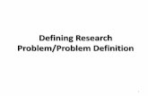 Defining Research Problem/Problem Definitionkasim/eng_design/research... · Research Context & Concept 1. Literature survey o Become familiar with the literature to identify a research