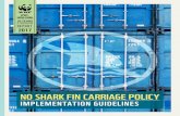 NO SHARK FIN CARRIAGE POLICY · 4 Sharks include the top predators of the world’s oceans. They help to maintain the marine ecosystem balance. They are particularly vulnerable to