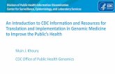 An Introduction to the CDC Public Health Genomics ...€¦ · An Introduction to the CDC Public Health Genomics Knowledge Base Author: Centers for Disease Control and Prevention Keywords: