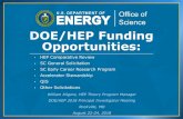 DOE/HEP Funding Opportunities...2018/08/22  · Each HEP subprogram at the DOE national laboratories is also reviewed every 3-4 years Process was recommended by several DOE advisory