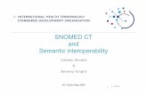 SNOMED CT Semantic interoperability - HL7International Health Terminology Standards Development Organization Formed in Denmark, 23 rd March 2007 Area of standardization: Terminology