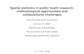 Spatial statistics in public health research: …Spatial statistics in public health research: methodological opportunities and computational challenges Chris Paciorek and Louise Ryan