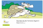 The Hare & the Tortoise (Again!) - OER2Gooer2go.org/mods/en-storybooks/StoryWeaverEn/HareTortoise.pdf · This is a Level 3 book for children who are ready to read on their own. (English)