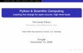 Python & Scientiﬁc Computing - Fernando Pérezfperez.org/talks/0811_baypig_scipy.pdf · 2009-09-25 · Wrap the libraries and expose them to Python. Use Python for control or use