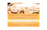 Excerpted from - WaterBrook & Multnomah · Strong Fathers, Strong Daughters “Secure Daughters, Confident Sons provides a powerful vision of raising girls and boys in an ever-changing