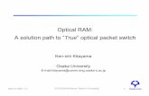Optical RAM:Optical RAM: A solution path to “True” optical ...conference.vde.com/ecoc-2009/programs/documents/ws... · Input buffering, Label proc. Line Card Line Card Fill Interframe