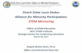Peach State Louis Stokes Alliance for Minority ... · Peach State Louis Stokes . Alliance for Minority Participation: STEM Mentoring. Office of STEM Education. 2017 STEM Institute.