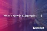 What’s New in Kubernetes 1€¦ · • CoreDNS is an approved alternative to kube-dns in Kubernetes 1.11 • Default in kubeadm 1.11 • Currently optional in kops, kubeup, minikube,