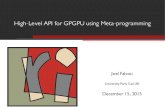 High-Level API for GPGPU using Meta-programming · High-Level API for GPGPU using Meta-programming LABORAm INFORMAd Joel Falcou University Paris-Sud LRI December 15, 2015