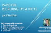 RAPID FIRE RECRUITING TIPS & TRICKS · Top-tier internal talent ... Bananatag EMAIL TRACKING TOOLS –OPENS / CLICK TRACKING. ZAPINFO –LINKEDIN SCRAPER ... Import to CRM and leverage
